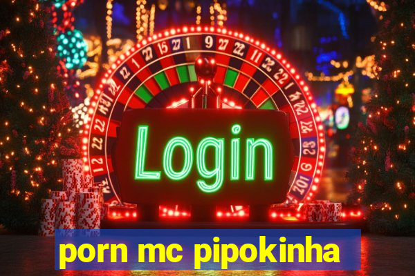 porn mc pipokinha